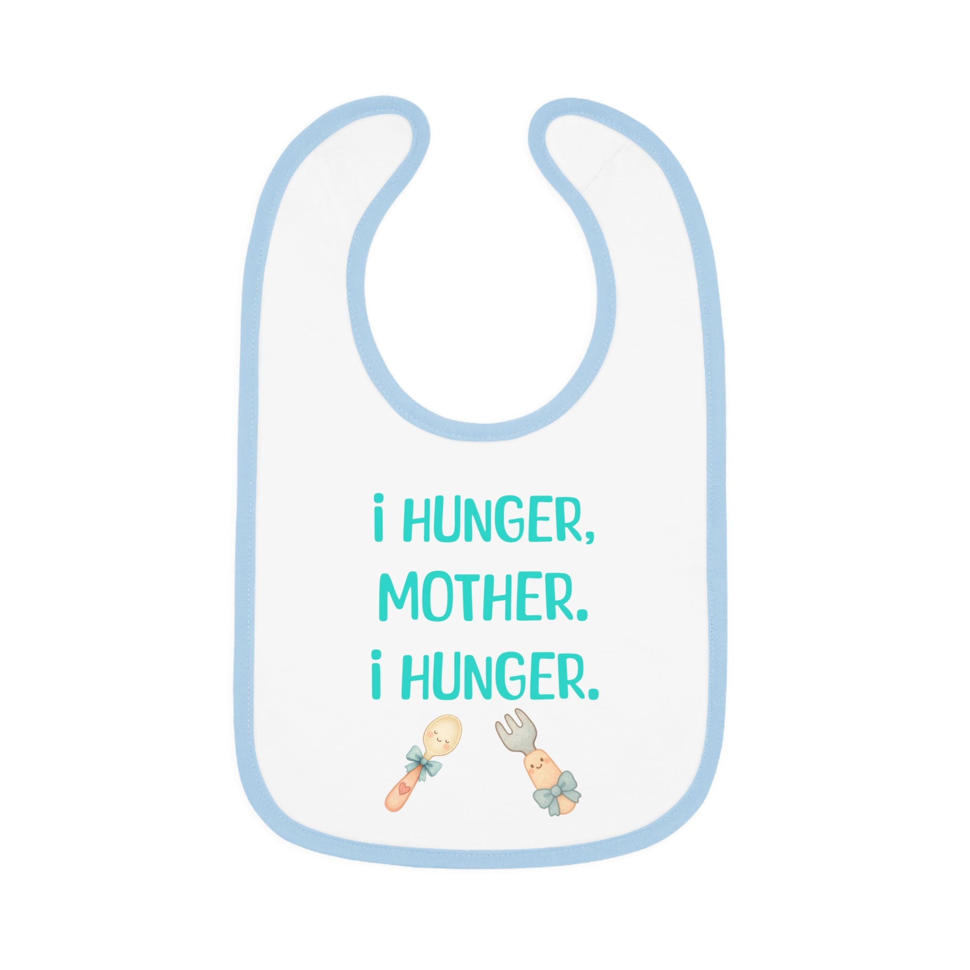 Baby bib with text 'i hunger, mother. i hunger.' and illustrations of a spoon and fork on a white background.