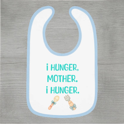 Baby bib with text 'I hunger, mother. I hunger.' on a wooden surface